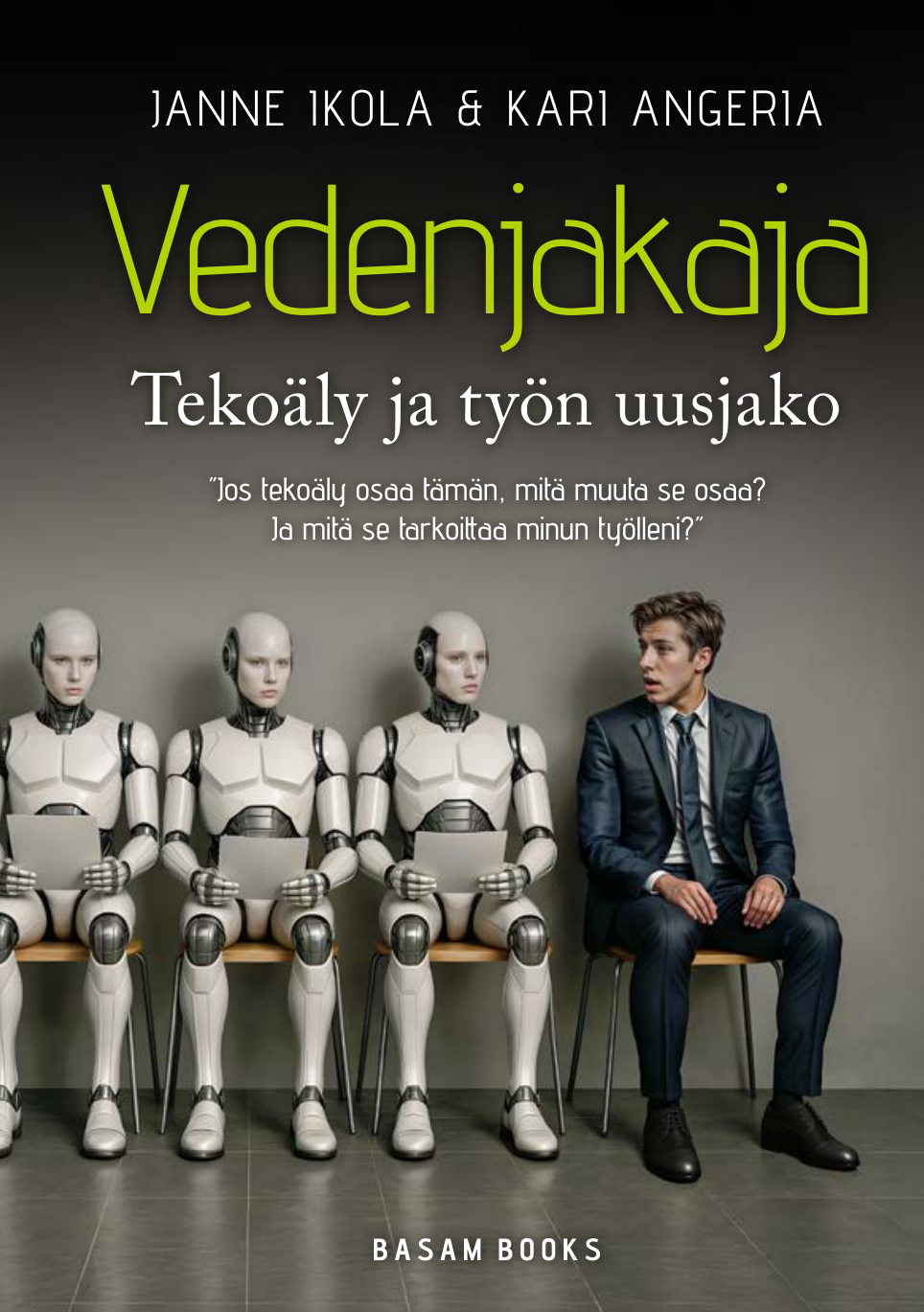 Vedenjakaja – Tekoäly ja työn uusjako. Janne Ikolan ja Kari Angerian kirjan alkuperäinen kansi.